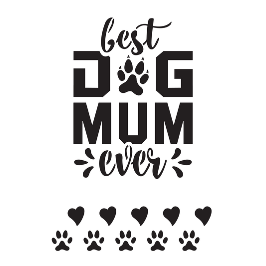 Reusable Stencil - Professional Quality - Best Dog Mum Ever - Made in the UK - High Adhesive - Pink Vinyl Material for Glass, Mirrors, Bottles, Tiles, Wood