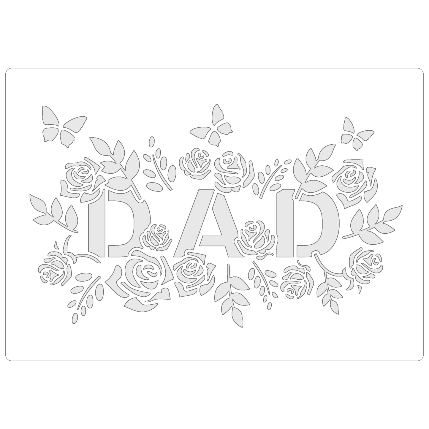 Reusable Stencil - Professional Quality - Dad In Roses - Made in the UK - Food Safe Non Adhesive - White Laser Cut PET Material for Cakes, Cookies, Coffees, Serving Plates