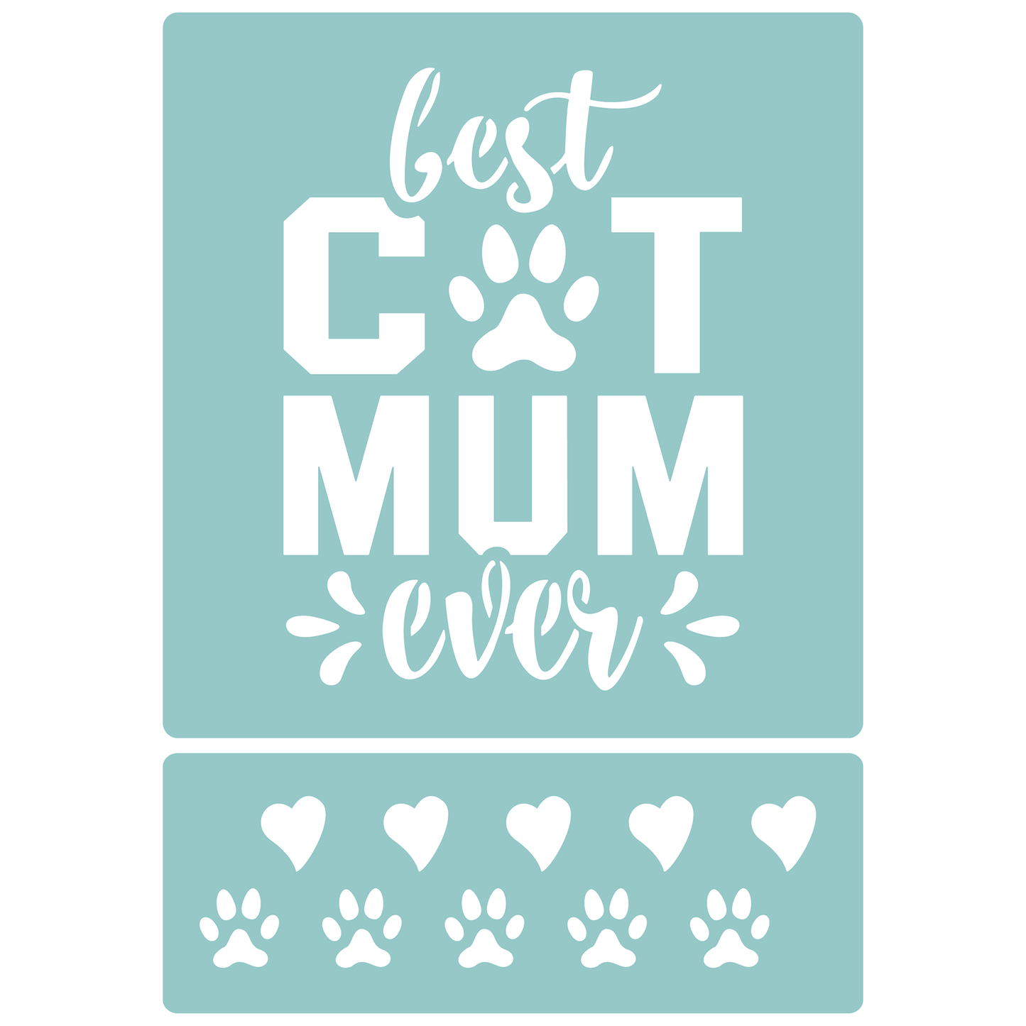 Reusable Stencil - Professional Quality - Best Cat Mum Ever - Made in the UK - Low Adhesive -  Blue Vinyl Material for Cardmaking, Canvas, Paper, Interior Decor, Layering