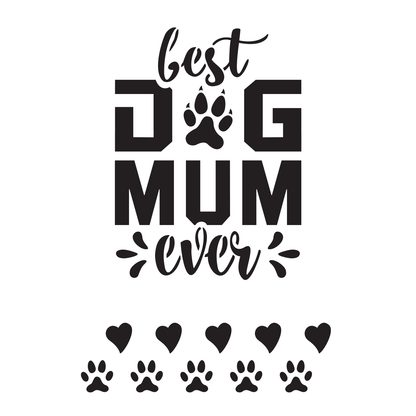Reusable Stencil - Professional Quality - Best Dog Mum Ever - Made in the UK - High Adhesive -  Pink Vinyl Material for Glass, Mirrors, Bottles, Tiles, Wood