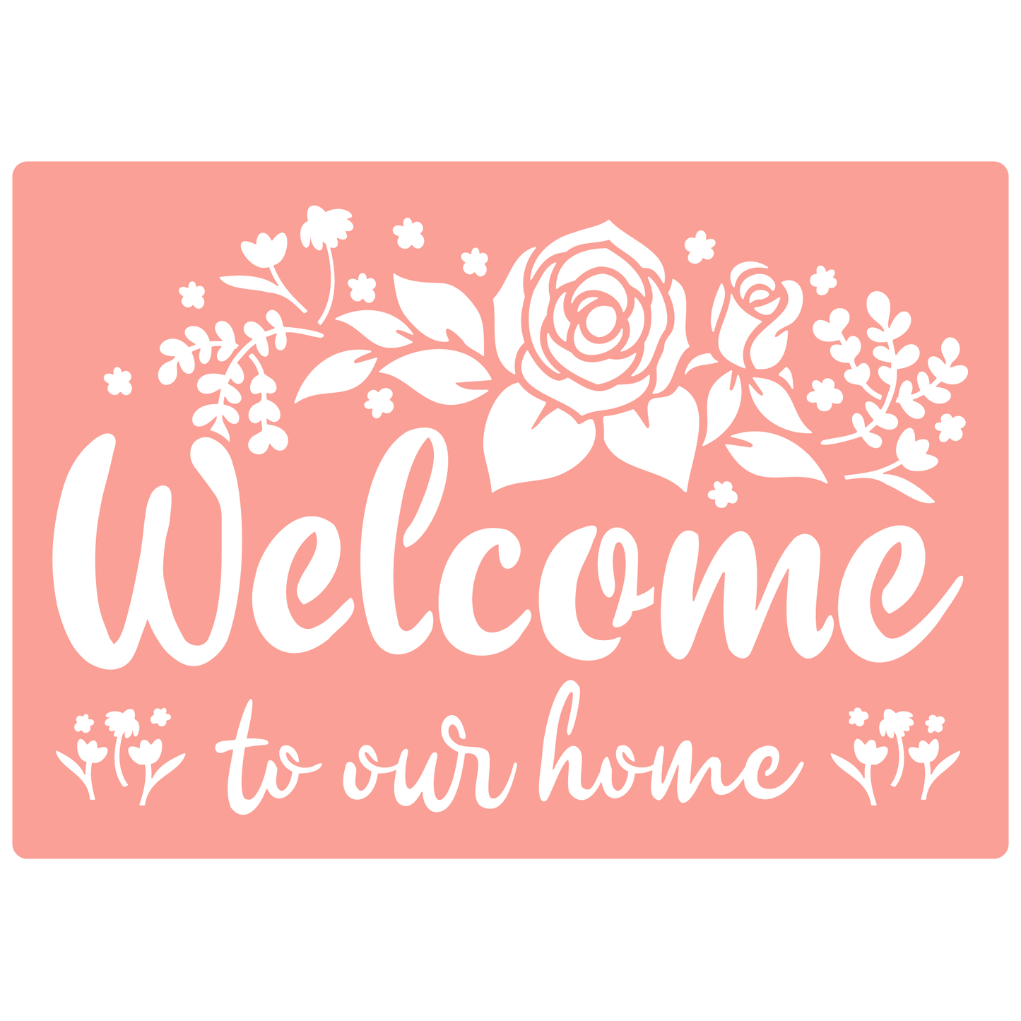 Reusable Stencil - Professional Quality - Welcome To Our Home - Made in the UK - High Adhesive -  Pink Vinyl Material for Glass, Mirrors, Bottles, Tiles, Wood